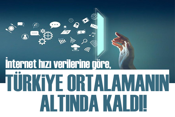 Türkiye internet hızında ortalamanın altında kaldı!