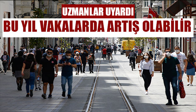 Uzmanlar uyardı: Bu yıl artış olabilir