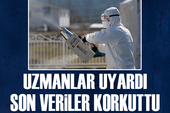 Uzmanlar uyardı: Son veriler korkuttu