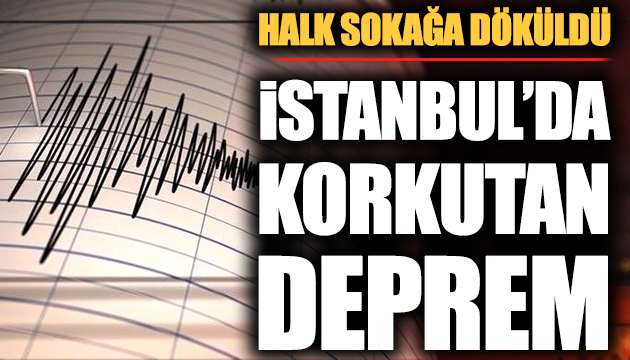 İstanbul ve çevresinde deprem