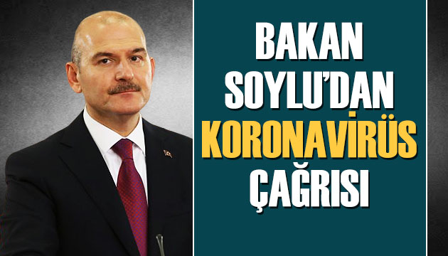 Virüsün yayılması konusunda Bakan Soylu dan açıklama