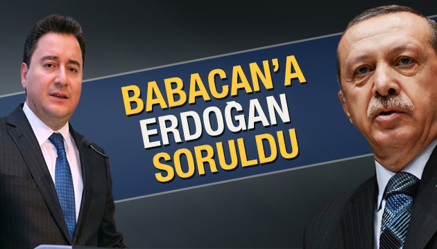 Babacan dan Erdoğan sorusuna yanıt