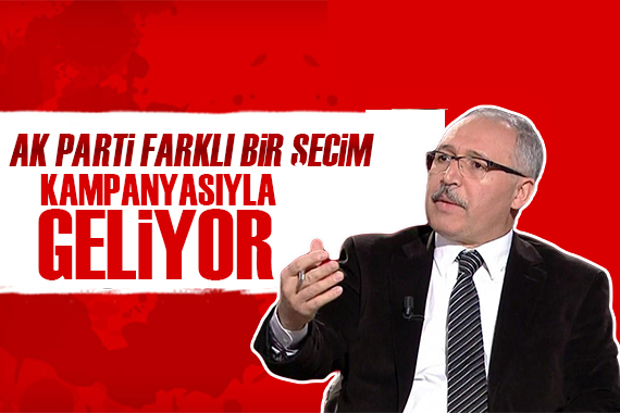 Abdulkadir Selvi: AK Parti farklı bir seçim kampanyasıyla geliyor