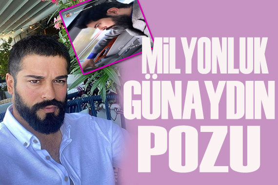 Burak Özçivit tin milyonluk  pozu dikkat çekti!