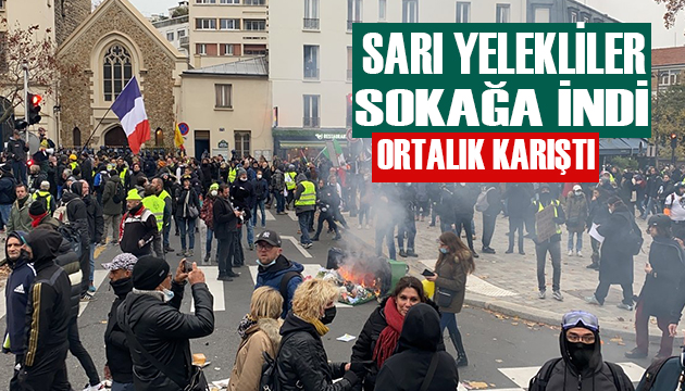 Sarı yelekliler sokağa indi! Ortalık karıştı