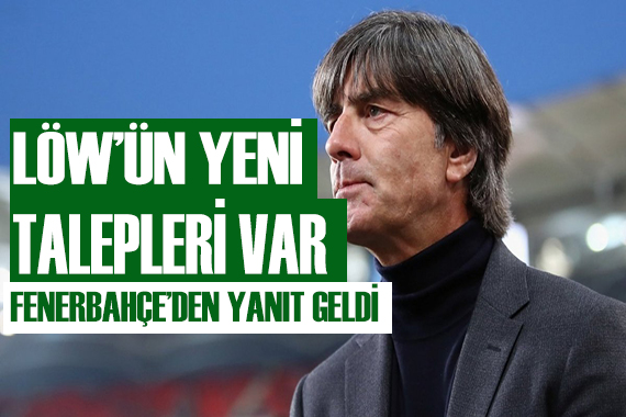 Löw ün Fenerbahçe den yeni talepleri var!