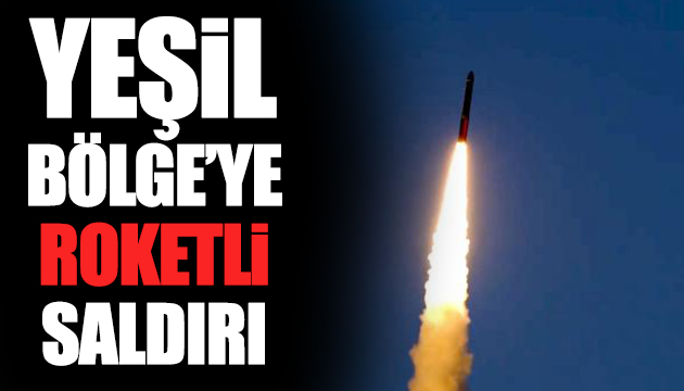 Yeşil Bölge ye roketli saldırı