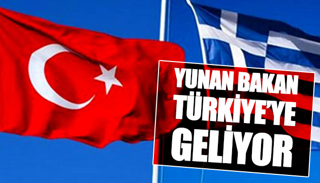 Yunan Bakan Türkiye ye geliyor