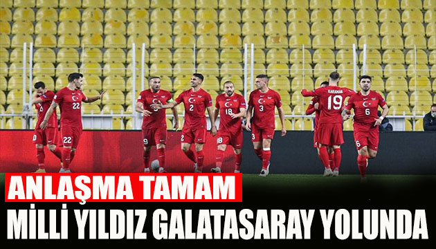 Milli yıldız Galatasaray yolunda