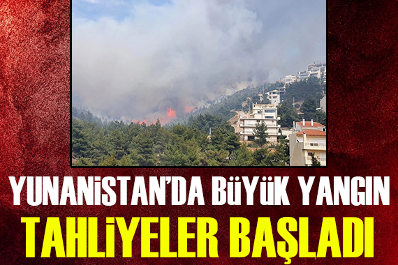 Yunanistan da yangın felaketi!