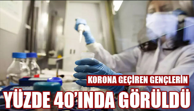 Korona geçiren gençler dikkat!