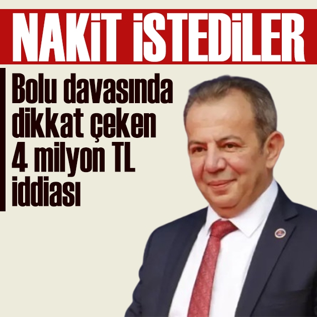 Bolu davasında dikkat çeken iddia: Hepsini nakit istediler