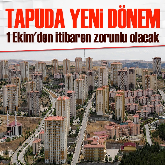 Ev alıp satacaklar dikkat! 1 Ekim'den itibaren zorunlu olacak