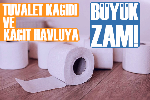 Tuvalet kağıdı ve kağıt havluya büyük zam!