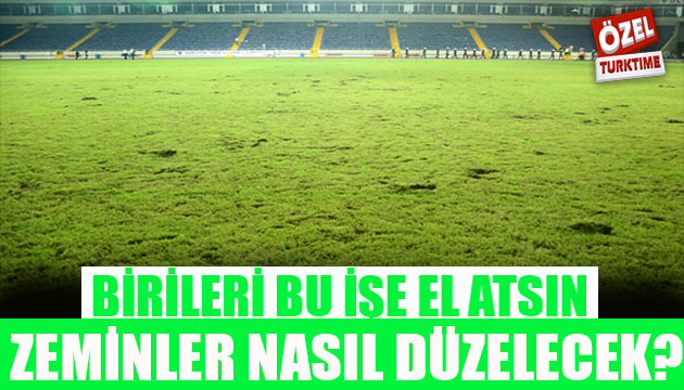 Bu zeminler nasıl düzelecek?