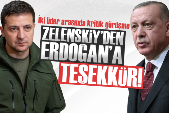 Erdoğan ve Ukrayna lideri Zelenskiy görüştü!