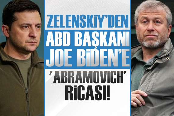 Zelenskiy den Biden a  Abramovich  ricası!