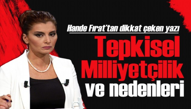Hande Fırat dikkat çeken anketi paylaştı: Tepkisel milliyetçilik ve nedenleri