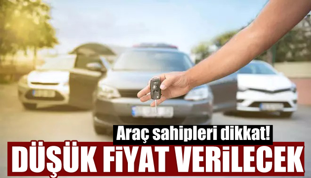 Araç sahiplerini ilgilendiren değişiklik: Düşük fiyat verilecek