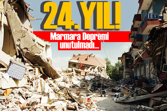 45 saniye sürdü! Marmara Depremi unutulmadı