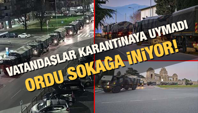 İtalya da ordu sokağa iniyor!