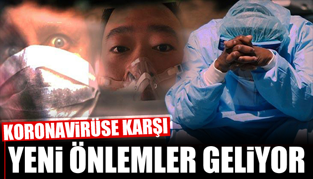 Koronavirüse karşı flaş karar! Yeni önlemler geliyor