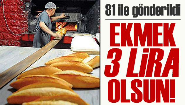 Tüm yurda gönderildi: Ekmek 3 lira mı oluyor?