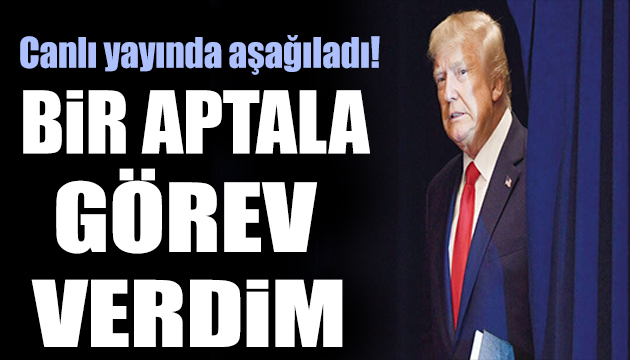 Trump Bolton ı canlı yayında aşağıladı