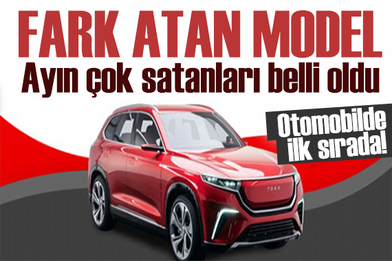 Çok satan otomobil belli oldu! O model rakiplerine fark attı