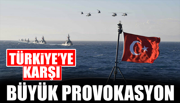 Türkiye ye karşı büyük provokasyon!
