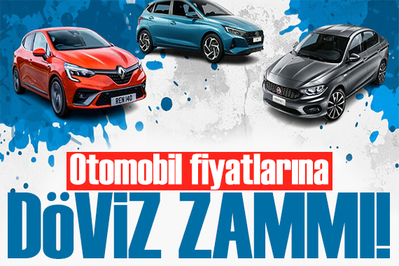 Otomobile fiyatlarına döviz ayarı geliyor! Yeni zam kapıda