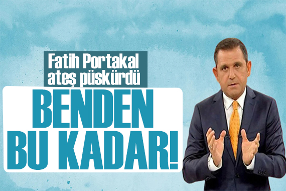 Fatih Portakal dan Kılıçdaroğlu na tepki: Ya safım ya aptalım