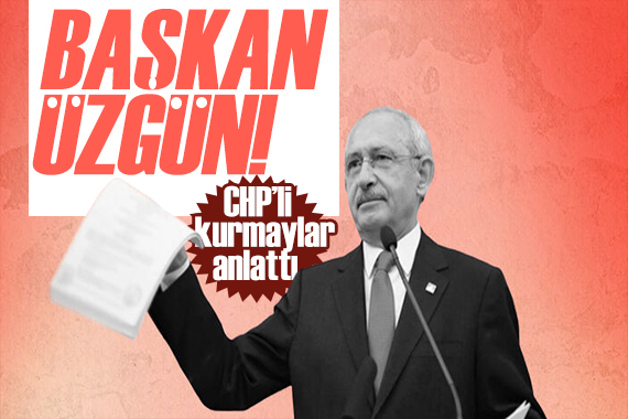 CHP li kurmaylar anlattı: Genel başkan üzgündü