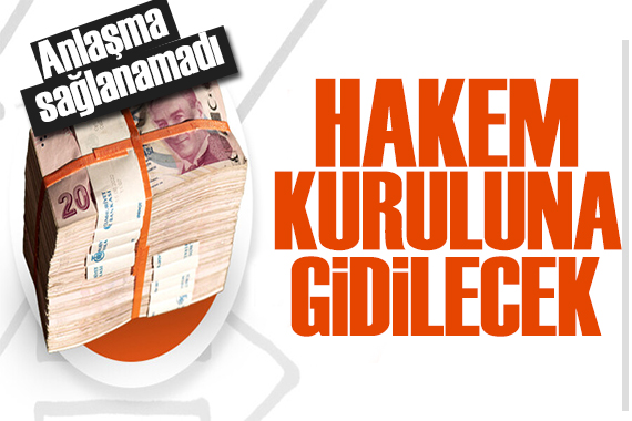 Anlaşma sağlanamadı! Memur-Sen den açıklama: Hakem Kuruluna gidilecek