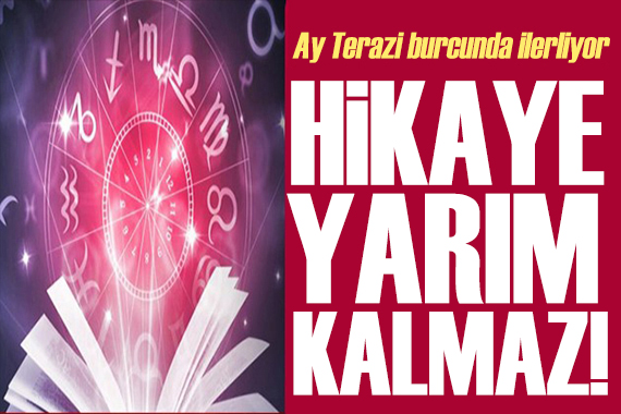 1 Haziran 2023 burç yorumları: Hiçbir hikaye yarım kalmaz