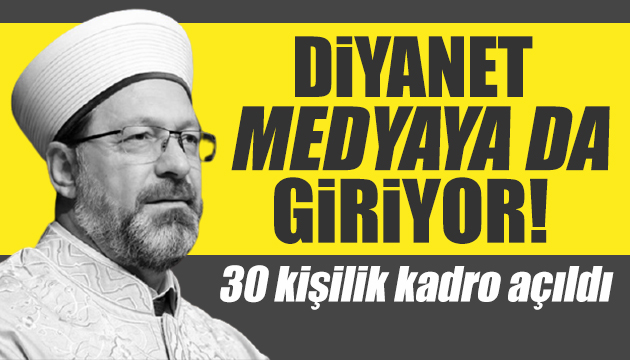 Diyanet medyada: 30 kişilik kadro açtı!