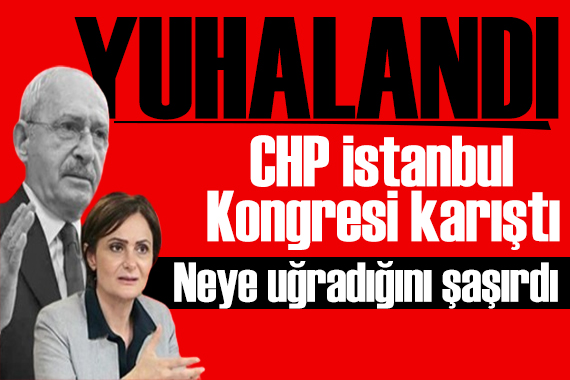 CHP İstanbul İl Kongresi karıştı! Kaftancıoğlu yuhalandı! O anlar kameralara böyle yansıdı
