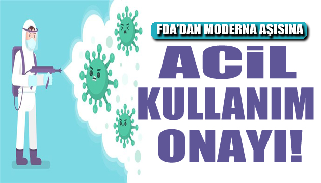 FDA, Moderna nın koronavirüs aşısına onay verdi