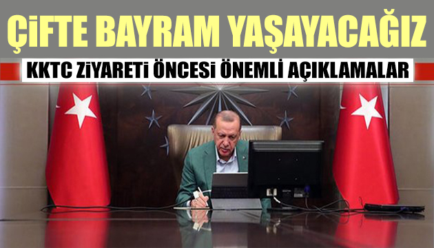 Cumhurbaşkanı Erdoğan: Çifte bayram yaşayacağız!