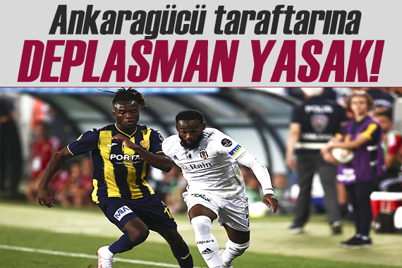 Ankaragücü taraftarına yasak!