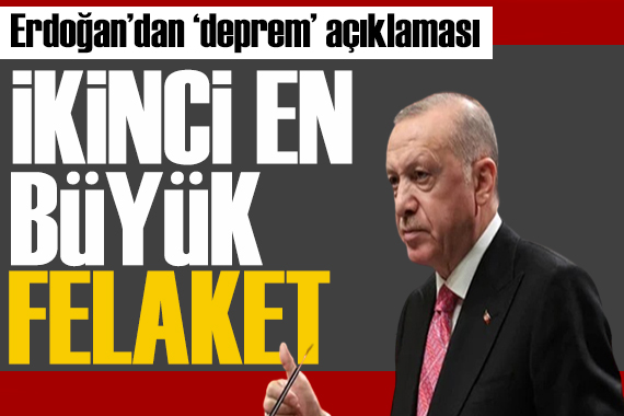 Cumhurbaşkanı Erdoğan AFAD merkezinde: İkinci en büyük felaket!