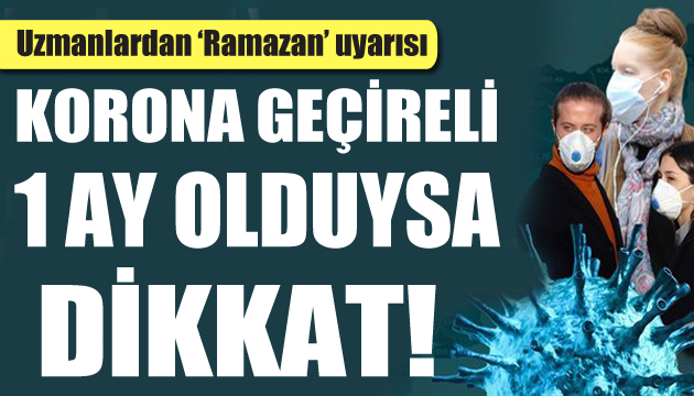 Uzmanlar uyardı: Korona geçireli 1 ay olduysa dikkat!