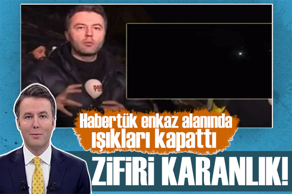 Habertürk ışıkları kapattı: Enkaz alanı zifiri karanlığa gömüldü