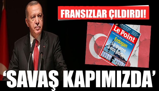 Fransız dergisinden skandal kapak: Savaş kapımızın önünde