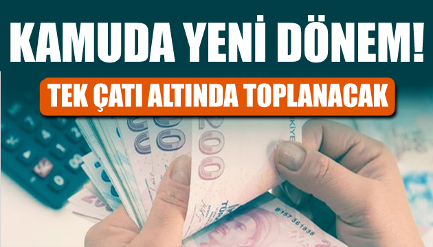 Kamuda yeni dönem başlıyor