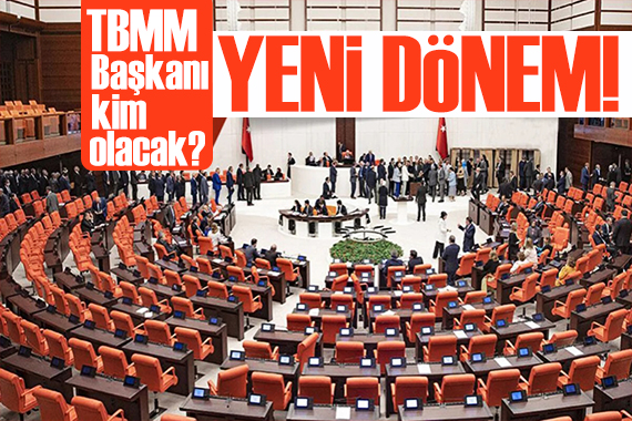 Meclis te 28. Dönem heyecanı: TBMM Başkanı kim olacak?