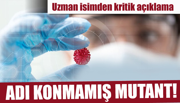 Korkutan uyarı: Adı konmamış mutant!