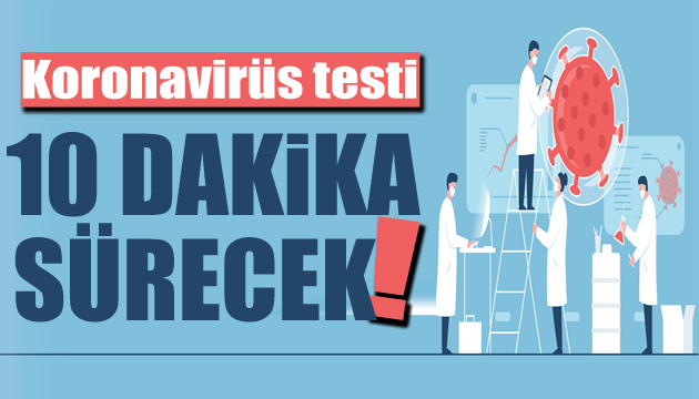 Koronavirüs testi 10 dakikadan kısa sürecek