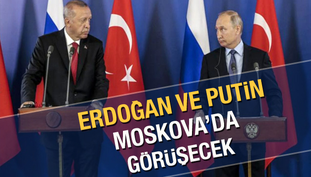 Erdoğan ve Putin bugün görüşecek