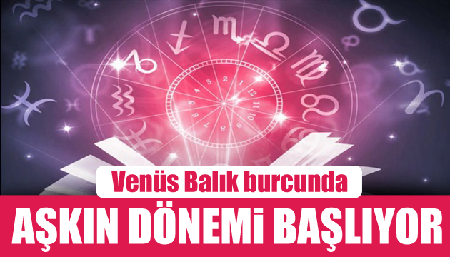 25 Şubat burç yorumları: Aşkın dönemi başlıyor